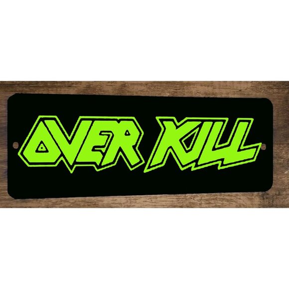 Over Kill 4x12 Metal‎ Wall Sign - Picture 1 of 1